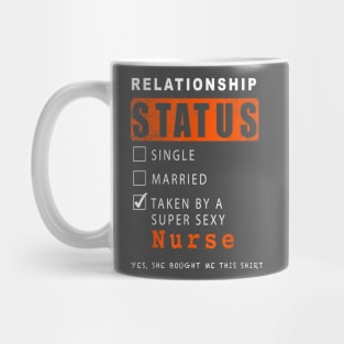 Relationship Status Single Married Taken By A Sexy Nurse Mug